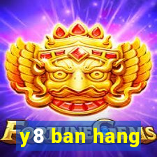 y8 ban hang