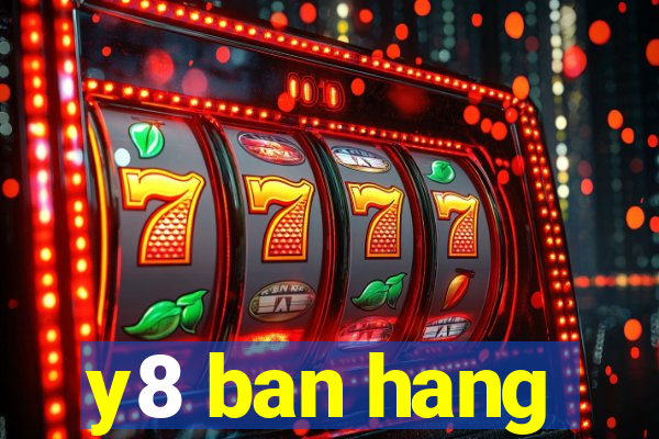 y8 ban hang