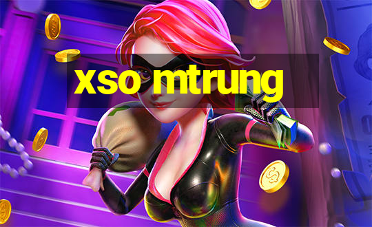 xso mtrung