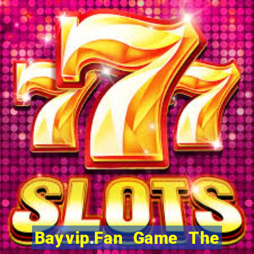 Bayvip.Fan Game The Bài Hay Nhất 2021