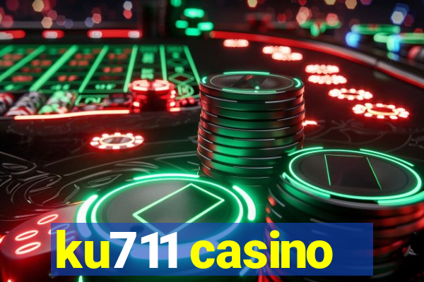 ku711 casino