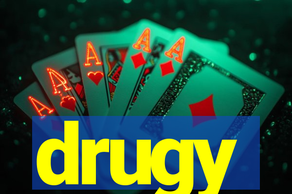 drugy