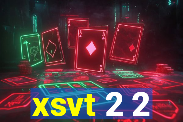 xsvt 2 2