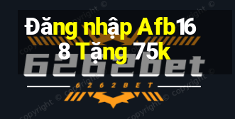 Đăng nhập Afb168 Tặng 75k