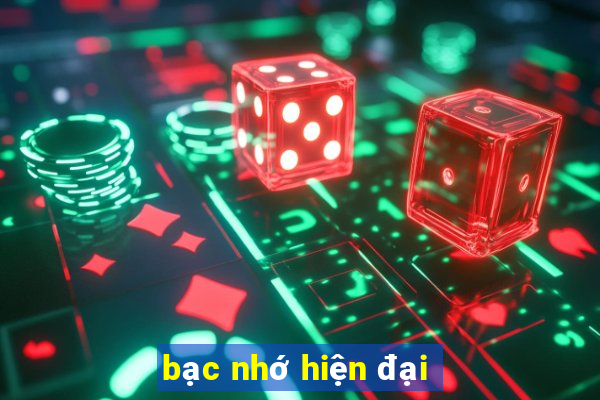 bạc nhớ hiện đại