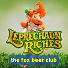 the fox beer club