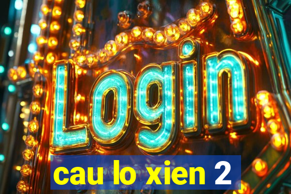 cau lo xien 2