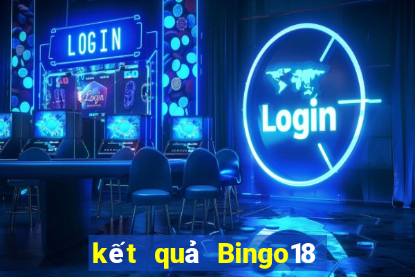 kết quả Bingo18 ngày 25