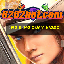 ứng dụng quay video