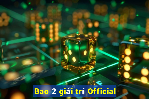 Bao 2 giải trí Official