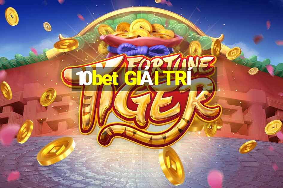 10bet GIẢI TRÍ