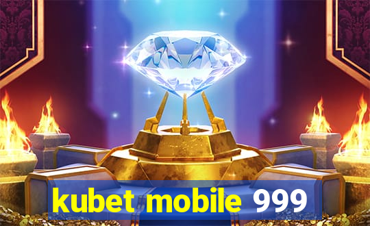 kubet mobile 999