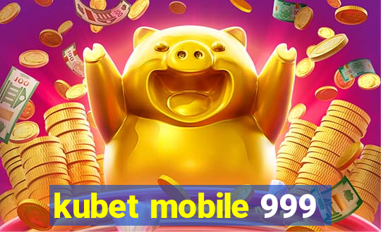 kubet mobile 999