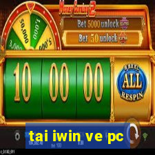 tai iwin ve pc