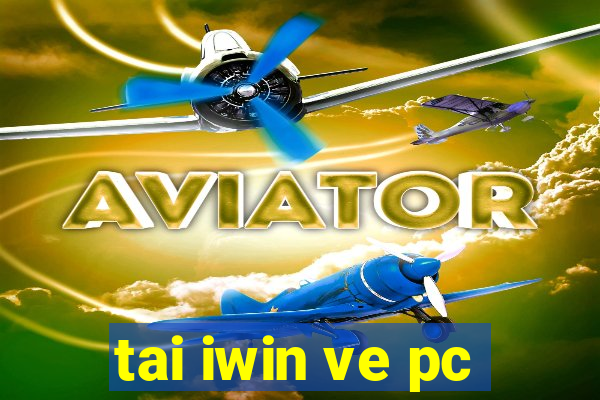 tai iwin ve pc