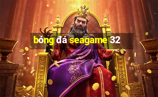 bong da seagame 32