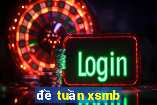 đề tuần xsmb