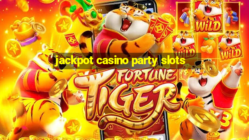 jackpot casino party slots