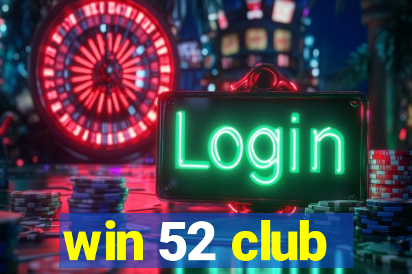 win 52 club