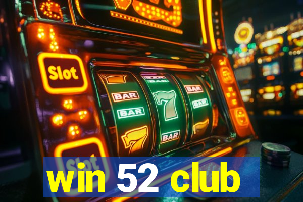 win 52 club