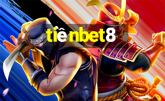 tiềnbet8