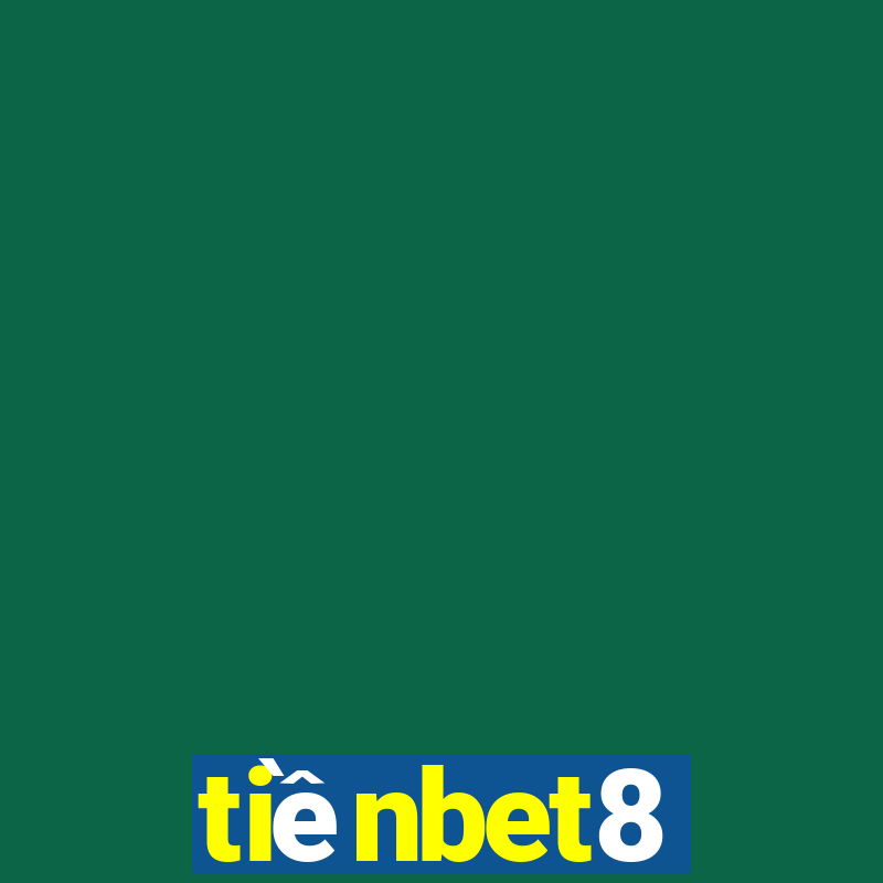 tiềnbet8