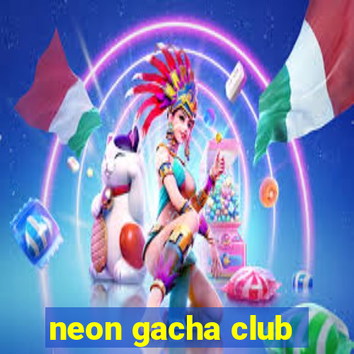 neon gacha club