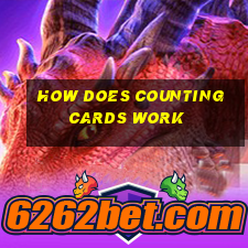 how does counting cards work