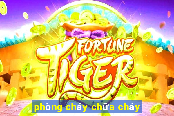 phòng cháy chữa cháy