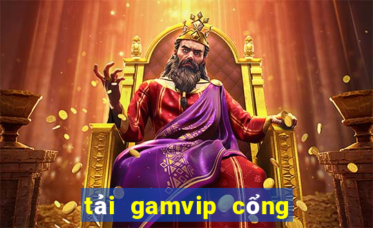 tải gamvip cổng game quốc tế