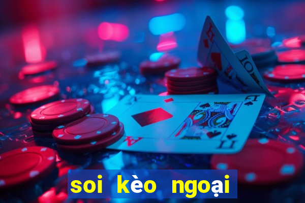 soi kèo ngoại hạng anh tối nay