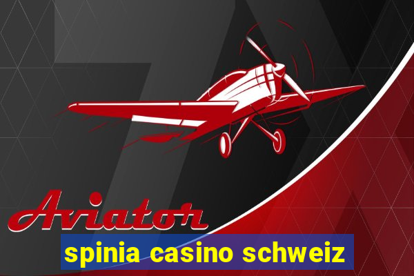 spinia casino schweiz