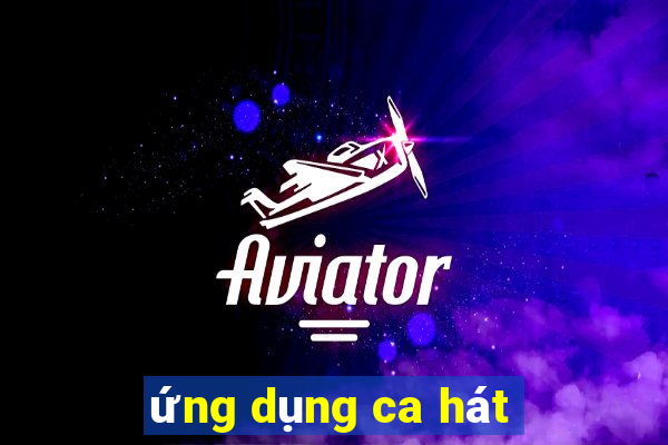 ứng dụng ca hát