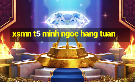 xsmn t5 minh ngoc hang tuan