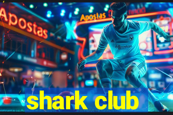 shark club