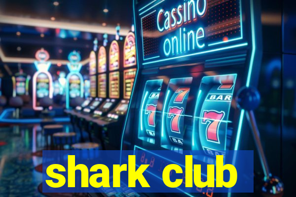 shark club