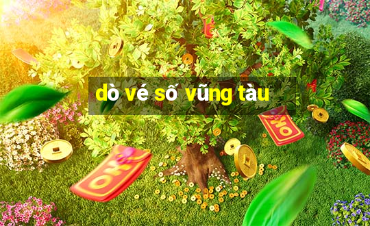 dò vé số vũng tàu