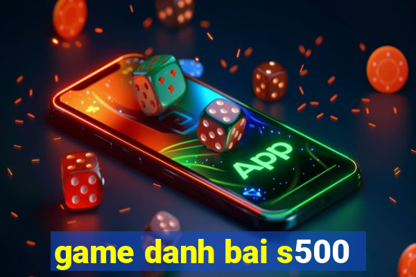 game danh bai s500