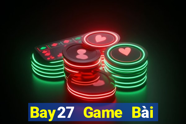 Bay27 Game Bài Đổi Thưởng B52