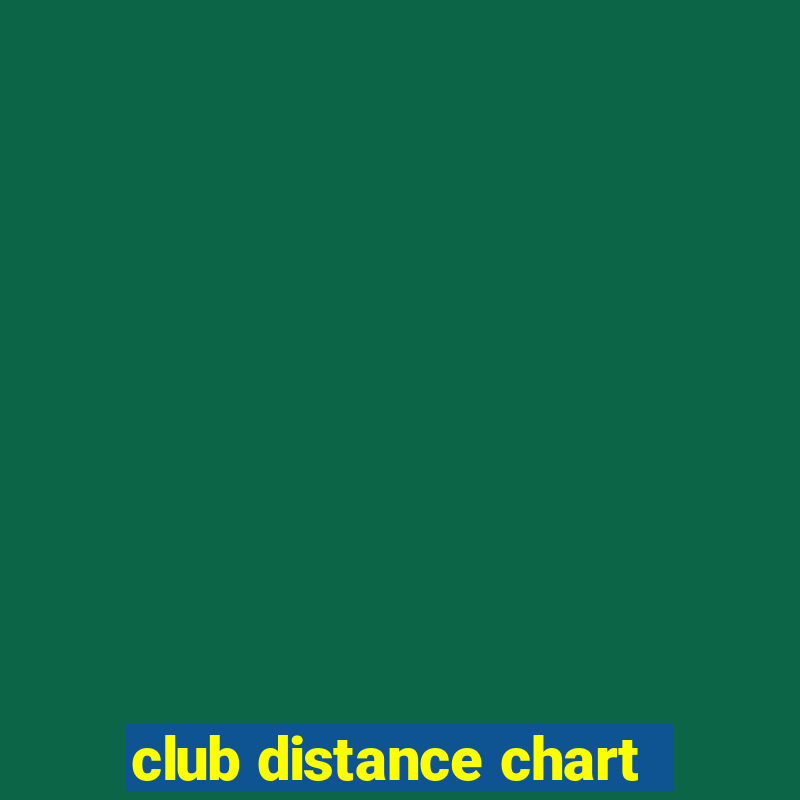 club distance chart