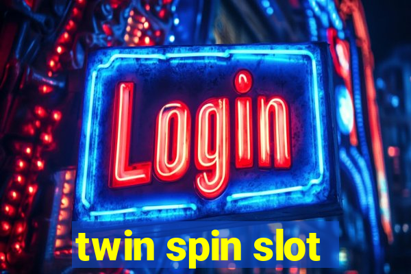 twin spin slot