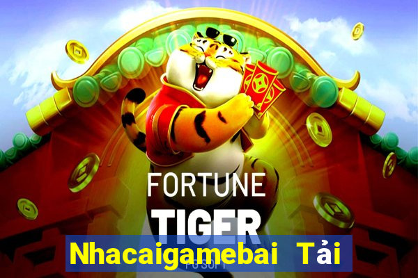 Nhacaigamebai Tải Game Bài Nhất Vip