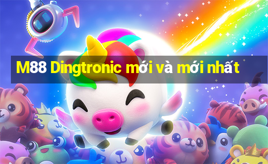 M88 Dingtronic mới và mới nhất