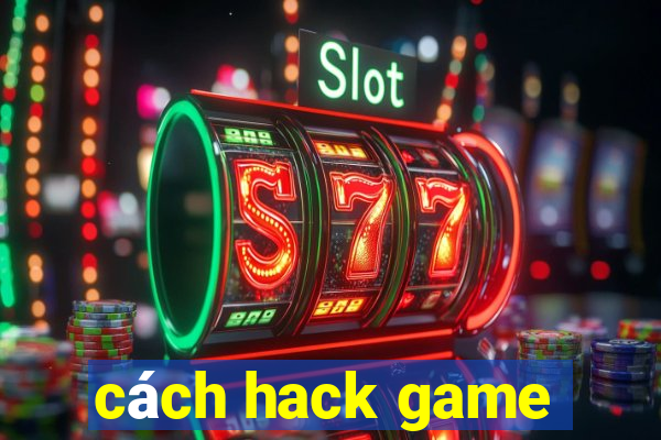 cách hack game