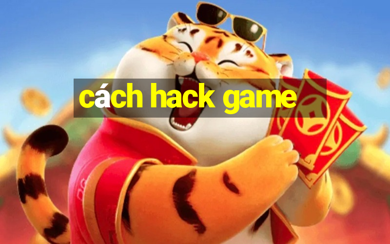 cách hack game