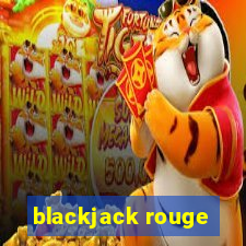 blackjack rouge