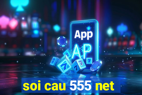 soi cau 555 net