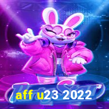 aff u23 2022