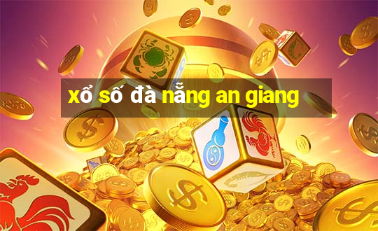 xổ số đà nẵng an giang