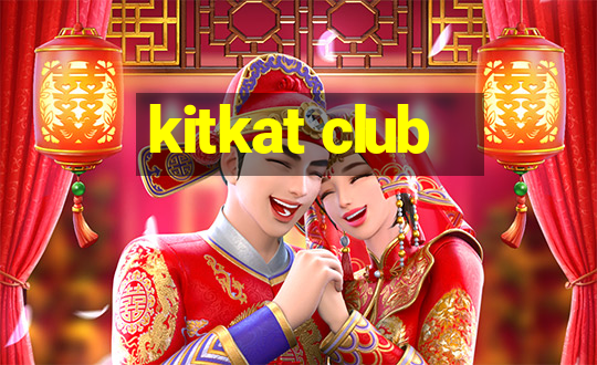 kitkat club